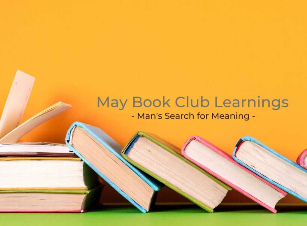 A row of books is lined up against a vibrant yellow-orange background, with spines and pages facing different directions. The text on the image reads, "May Book Club Learnings - Man's Search for Meaning: Exploring Leader Characteristics.